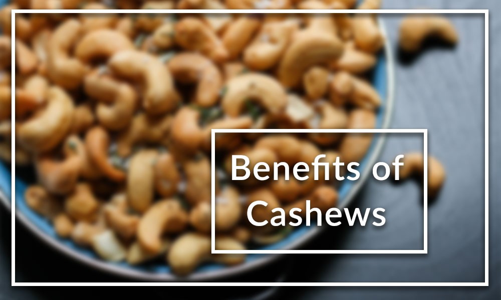 Benefits of Cashew Nuts